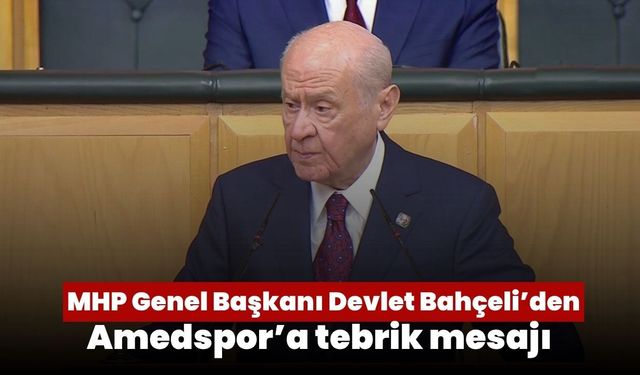 MHP Genel Başkanı Devlet Bahçeli’den Amedspor’a tebrik mesajı