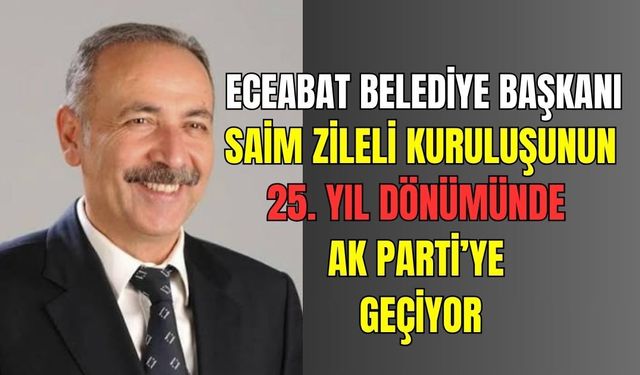 Eceabat Belediye Başkanı Saim Zileli AK Parti’ye geçiyor