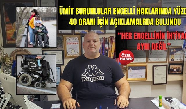 “Engellilik yüzdeyle değil, hayatın içindeki ihtiyaçla ölçülmeli”