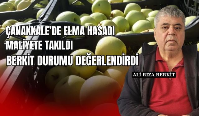 Çanakkale’de elma hasadı maliyete takıldı Berkit durumu değerlendirdi