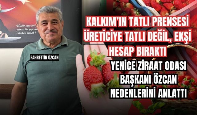 Kalkım’ın tatlı prensesi üreticiye tatlı değil, ekşi hesap bıraktı