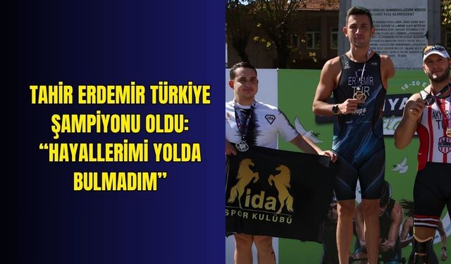 Tahir Erdemir Türkiye Şampiyonu Oldu: “Hayallerimi Yolda Bulmadım”