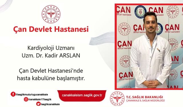 Çan Devlet Hastanesi’nde kardiyolojiye yeni uzman