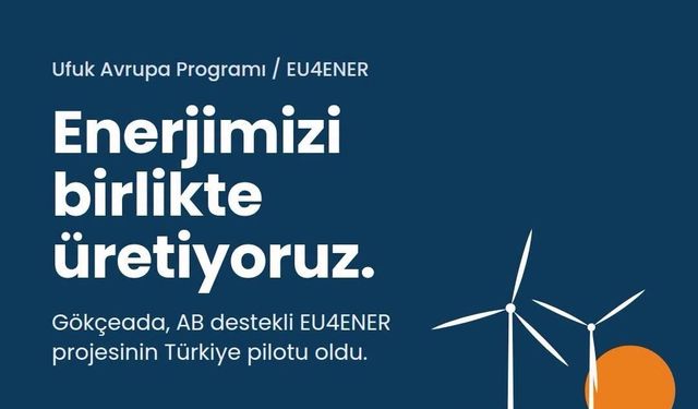 Gökçeada, AB destekli enerji projesinin Türkiye pilotu oldu!