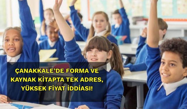 Çanakkale’de Forma ve Kaynak Kitapta Tek Adres, Yüksek Fiyat İddiası!