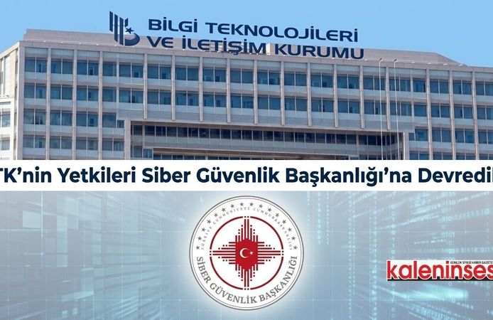 BTK’nin Yetkileri Siber Güvenlik Başkanlığı’na Devredildi