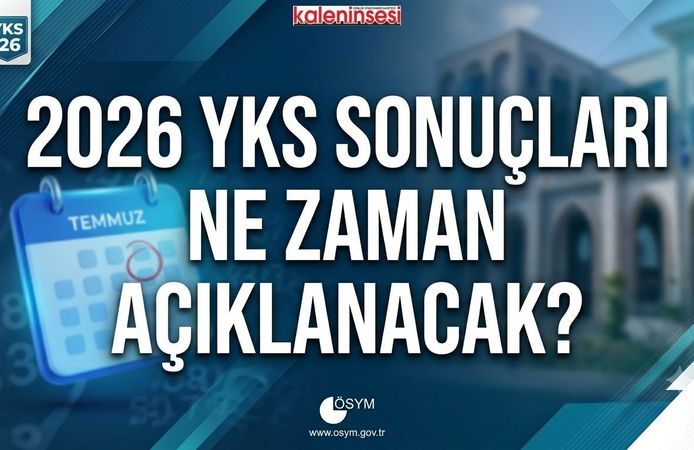 2026 YKS sonuçları ne zaman açıklanacak?