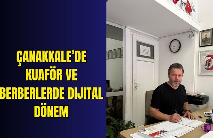 Çanakkale’de kuaför ve berberlerde dijital dönem