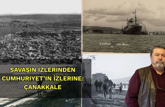 Savaşın İzlerinden Cumhuriyet’in İzlerine: Çanakkale
