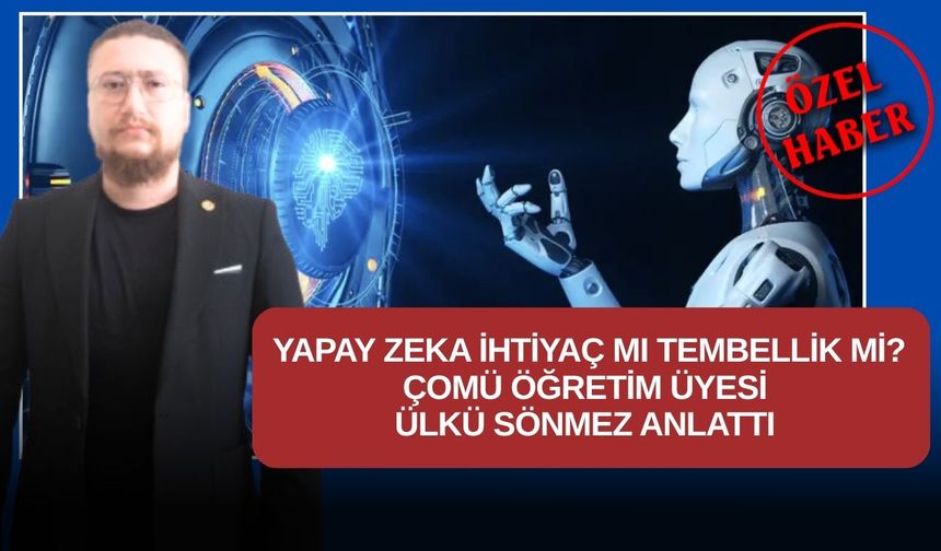 Yapay Zeka ihtiyaç mı, tembellik mi?