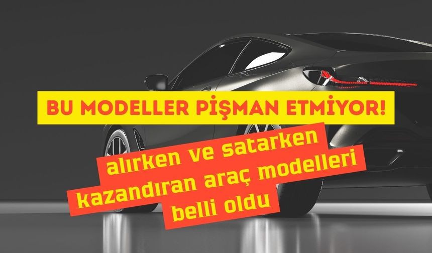 İkinci el araç piyasasında bu modeller pişman etmiyor! İşte alırken ve satarken kazandıran 10 araç modeli