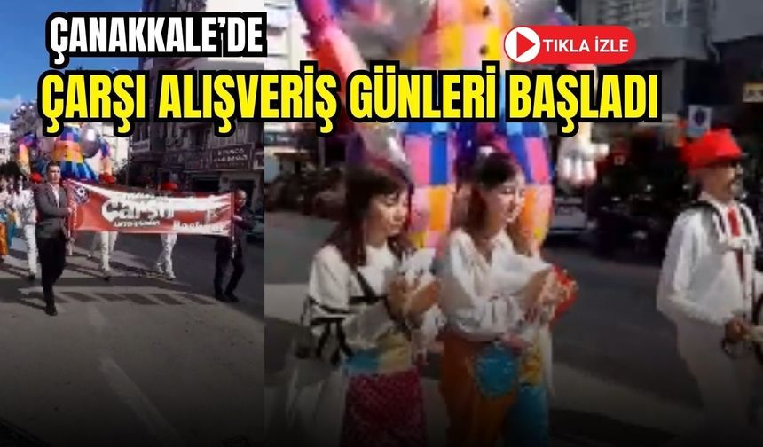 Çanakkale’de ‘Çarşı Alışveriş Günleri’ korteji yapıldı
