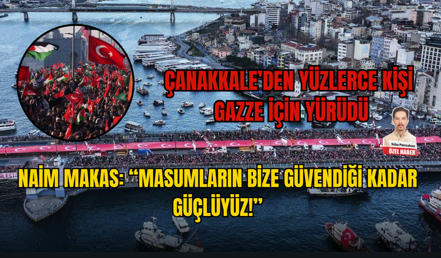Çanakkale’den Yüzlerce Kişi Gazze İçin Yürüdü