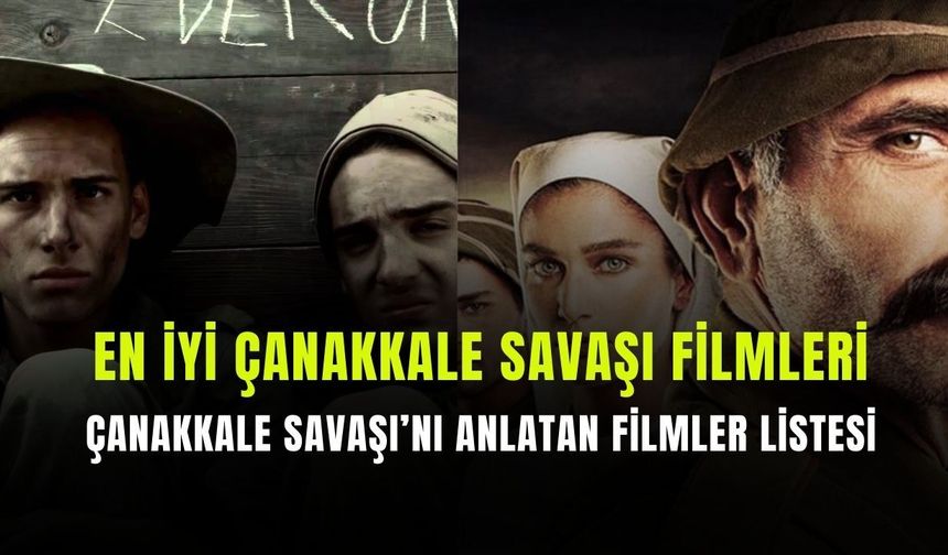 En iyi Çanakkale Savaşı filmleri! İşte Çanakkale Savaşı’nı anlatan filmler listesi 2026