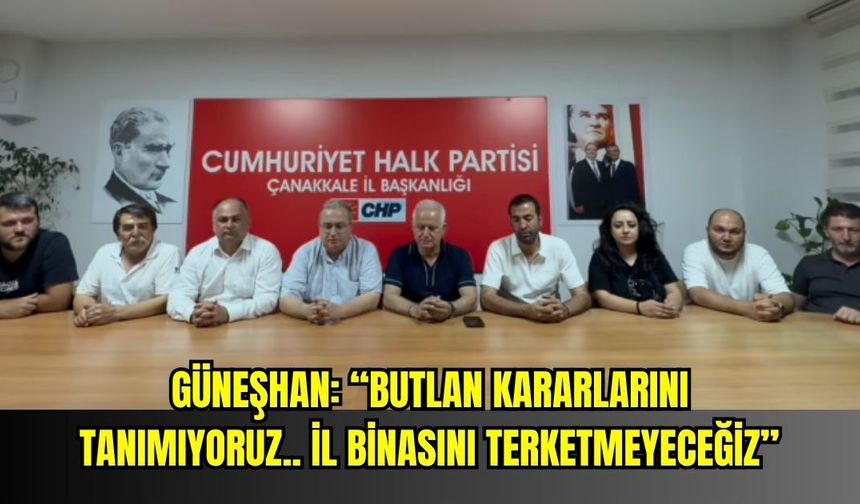 Güneşhan: “Butlan Kararlarını tanımıyoruz”