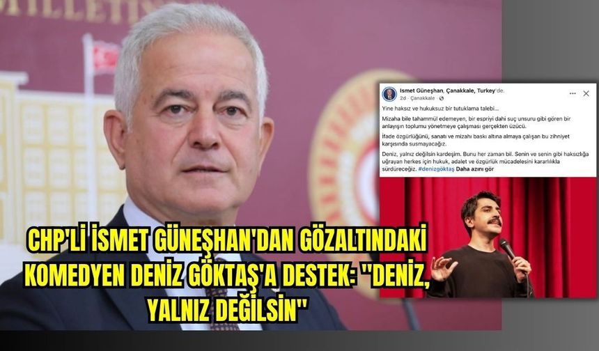 CHP'li İsmet Güneşhan: "Deniz, Yalnız Değilsin"