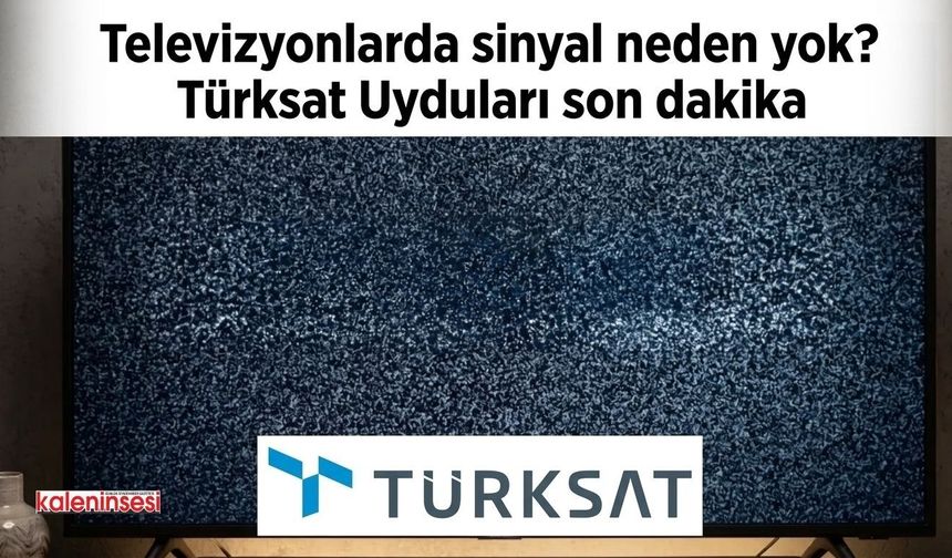 Televizyonlarda sinyal neden yok? Türksat Uyduları son dakika
