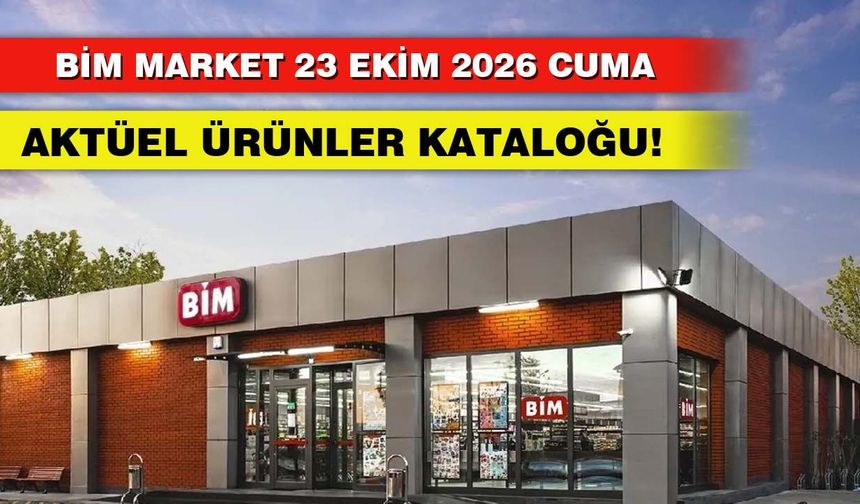 BİM 23 Ekim Cuma 2026 Aktüel Ürünler Kataloğu Yayında!