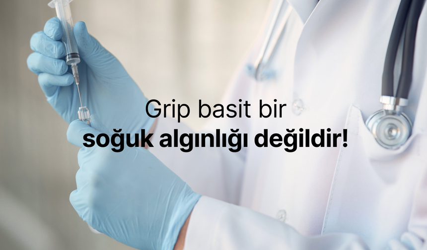 Grip basit bir soğuk algınlığı değil İnfluenza olabilir mi?