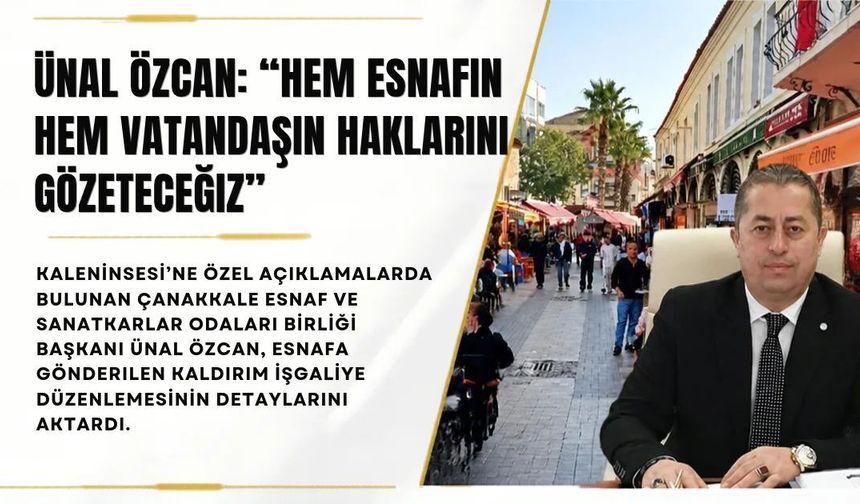 Ünal Özcan: “Hem esnafın hem vatandaşın haklarını gözeteceğiz”
