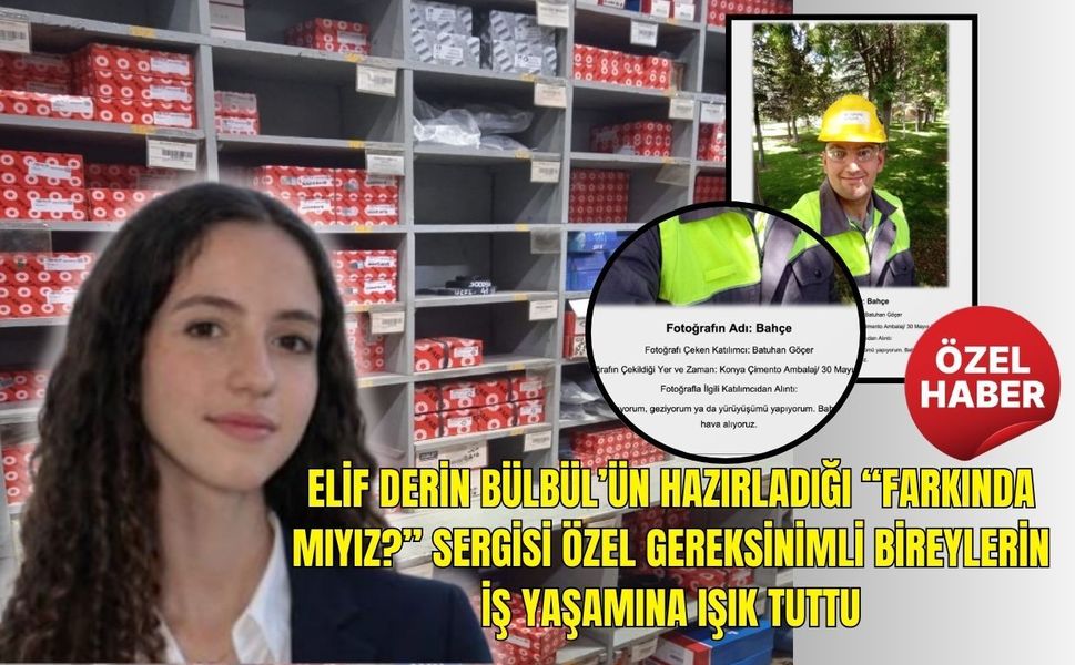 “Farkında mıyız?” Sergisi Özel Bireylerin İş Yaşamına Işık Tuttu