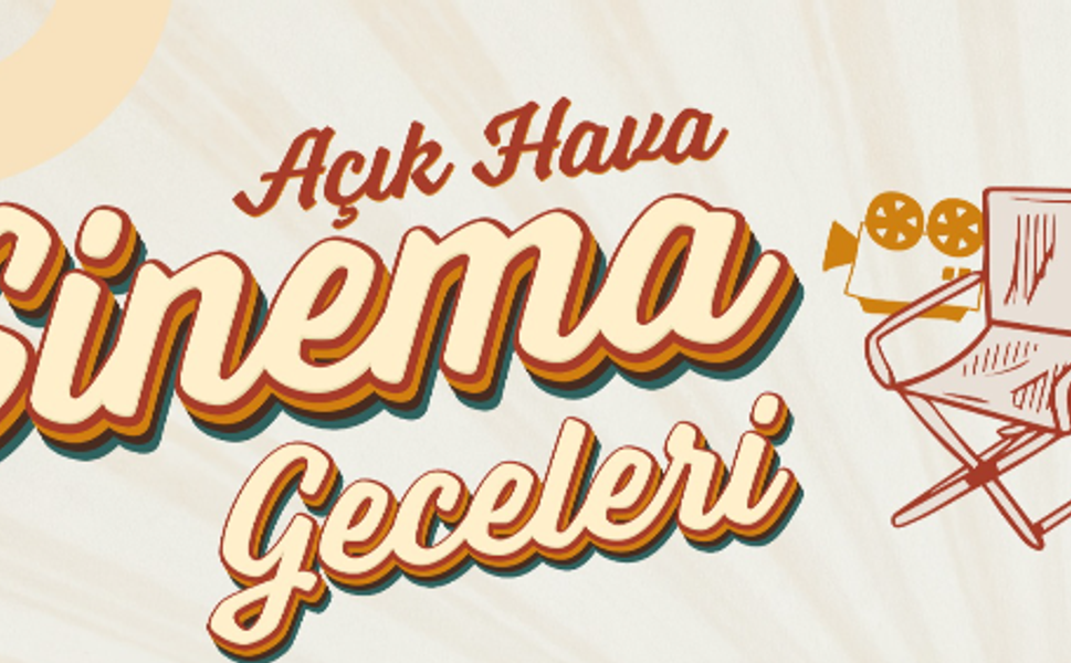 Açık Hava Sinema Geceleri başlıyor…