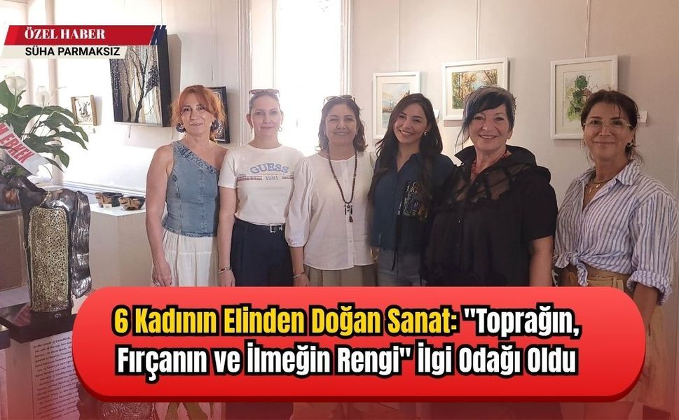 Çanakkale'de 6 Muhteşem Kadından Sanat Şöleni
