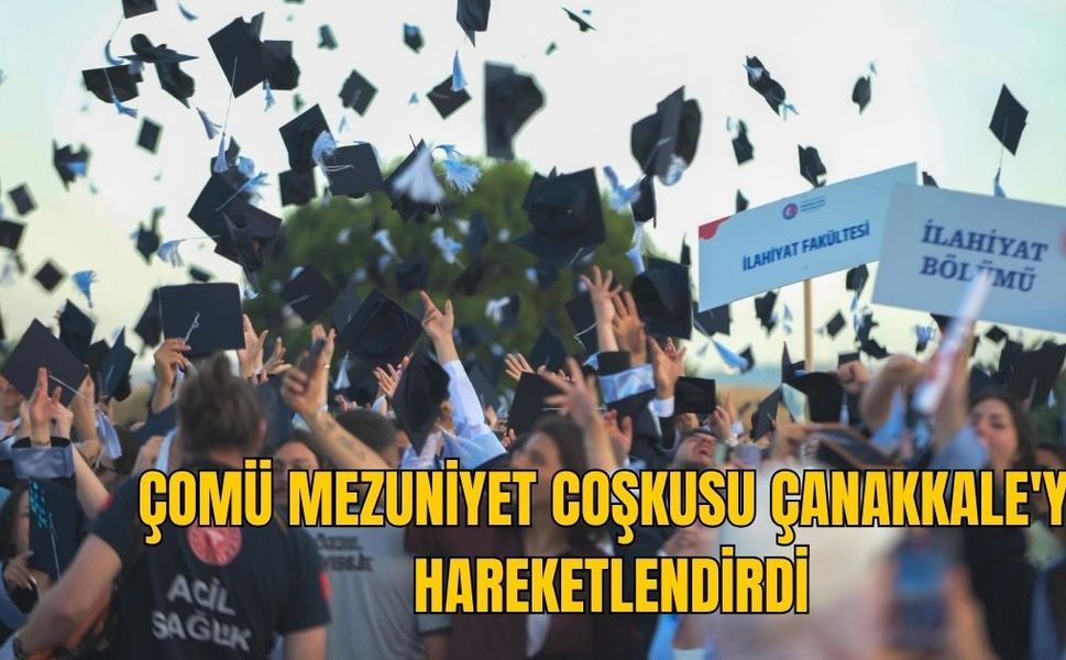 ÇOMÜ Mezuniyet Coşkusu Çanakkale'yi Hareketlendirdi