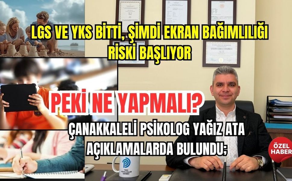 Psikolog Yağız Ata uyardı: "Yaz Tatilinde En Büyük Tehlike; Ekran Bağımlılığı"