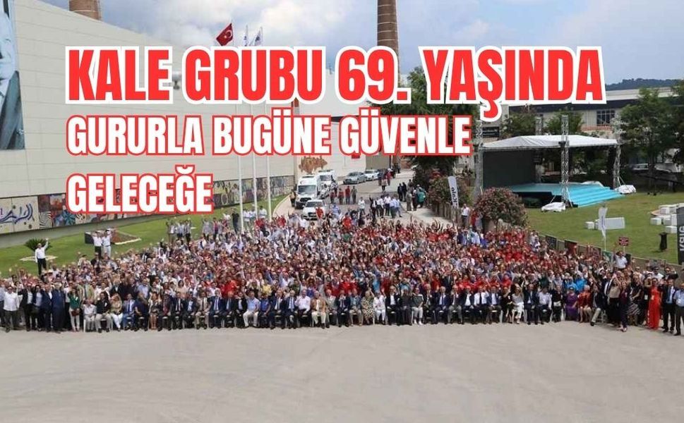 KALE GRUBU 69. YAŞINDA! GURURLA BUGÜNE GÜVENLE GELECEĞE