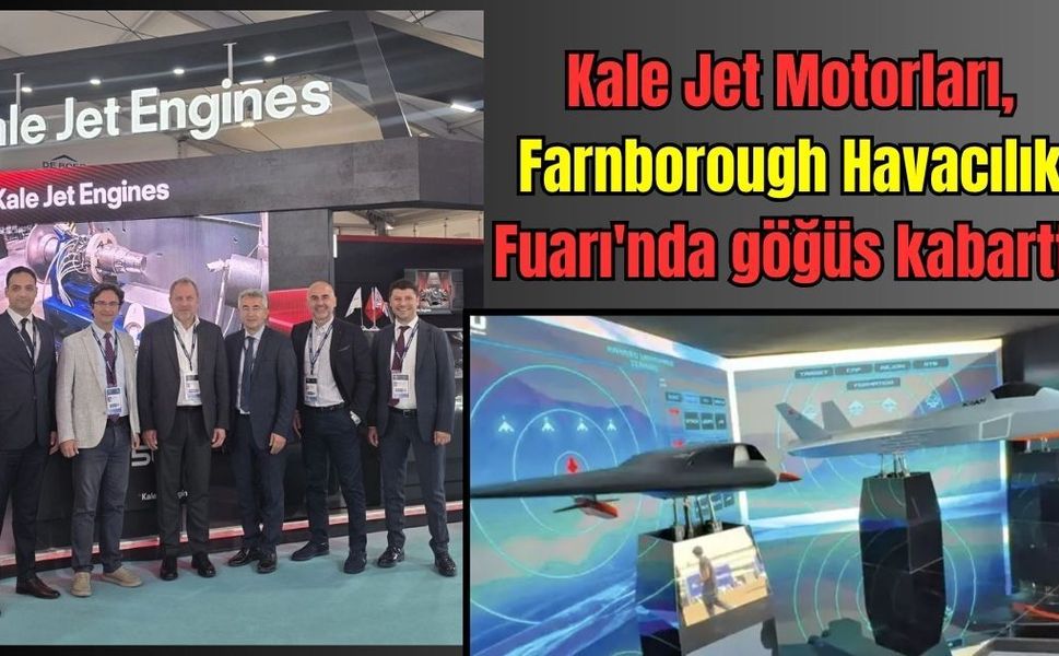 Kale Jet Motorları, yerli teknolojiyle dünya vitrinine çıktı