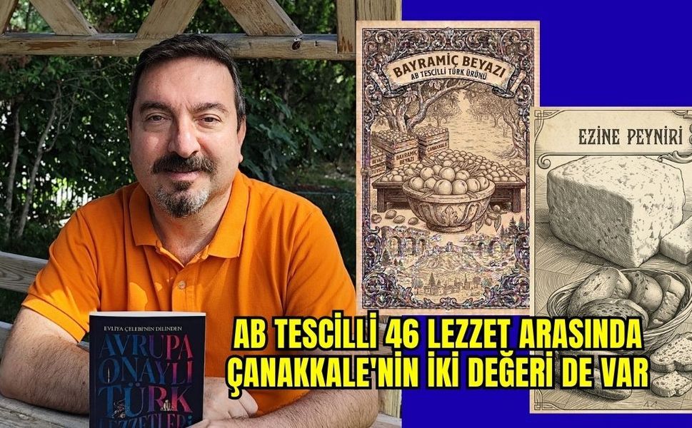 Çanakkale'nin dünya tescilli lezzetleri okuyucuyla buluştu