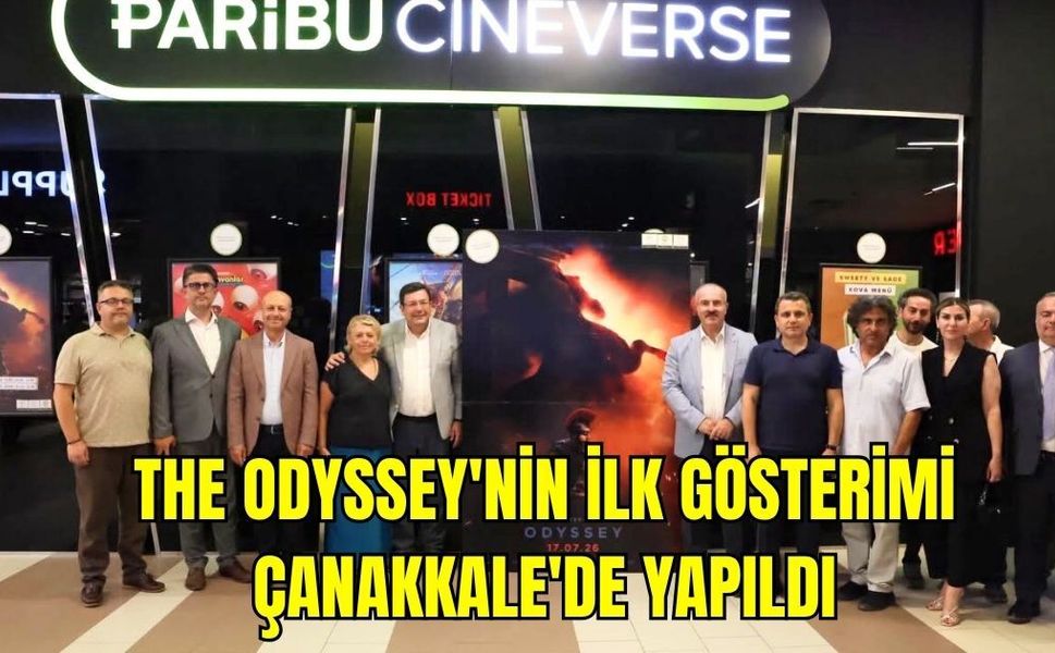 The Odyssey filmi Çanakkale'de görücüye çıktı