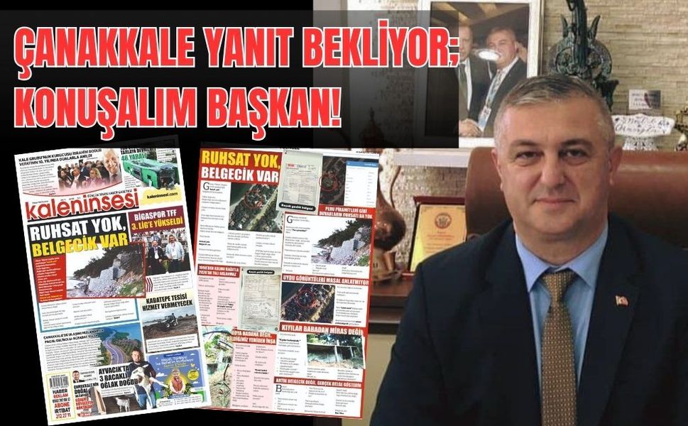 Çanakkale Yanıt Bekliyor: KONUŞALIM BAŞKAN!