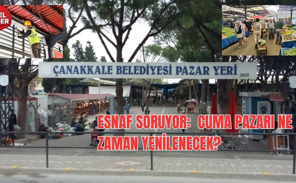 Esnaf Soruyor:  Cuma Pazarı Ne Zaman Yenilenecek?