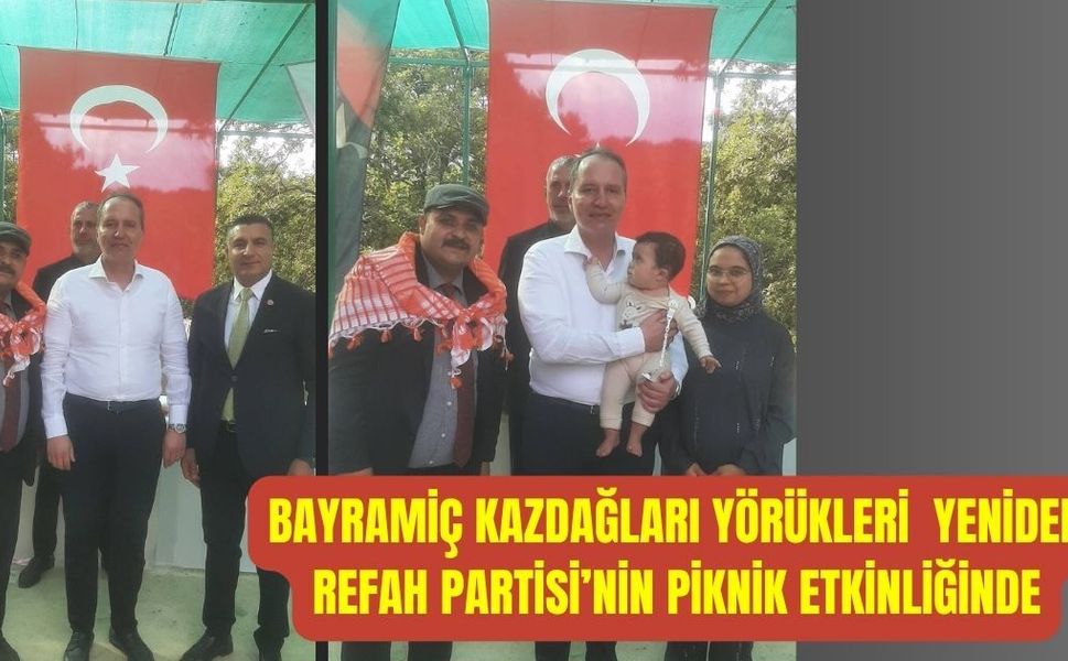 Bayramiç Kazdağları Yörükleri  Yeniden Refah Partisi’nin Piknik Etkinliğinde