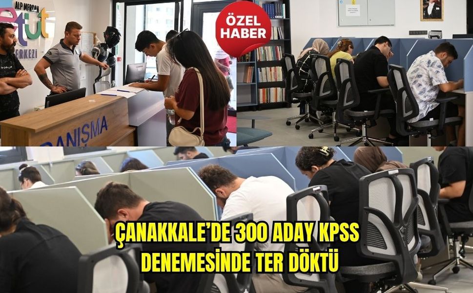 Çanakkale’de 300 Aday KPSS Denemesinde Ter Döktü