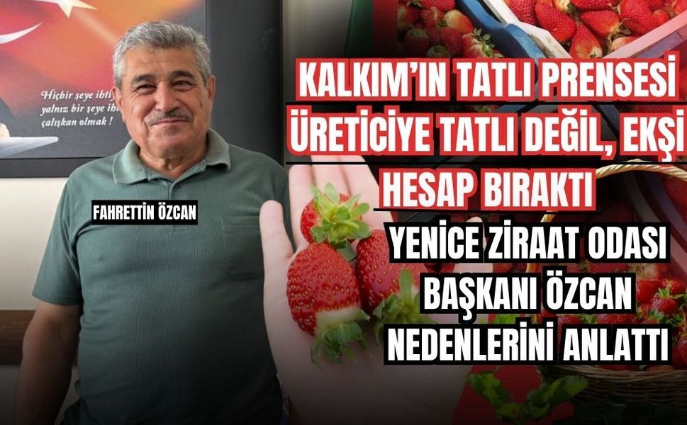 Kalkım’ın tatlı prensesi üreticiye tatlı değil, ekşi hesap bıraktı