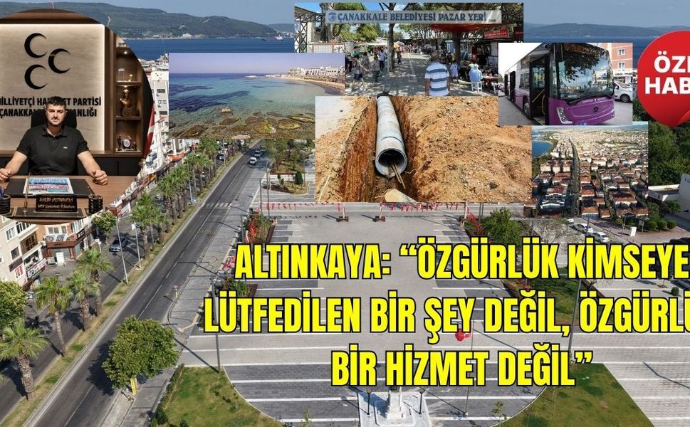 Altınkaya: “Özgürlük kimseye lütfedilen bir şey değil, Özgürlük bir hizmet değil”