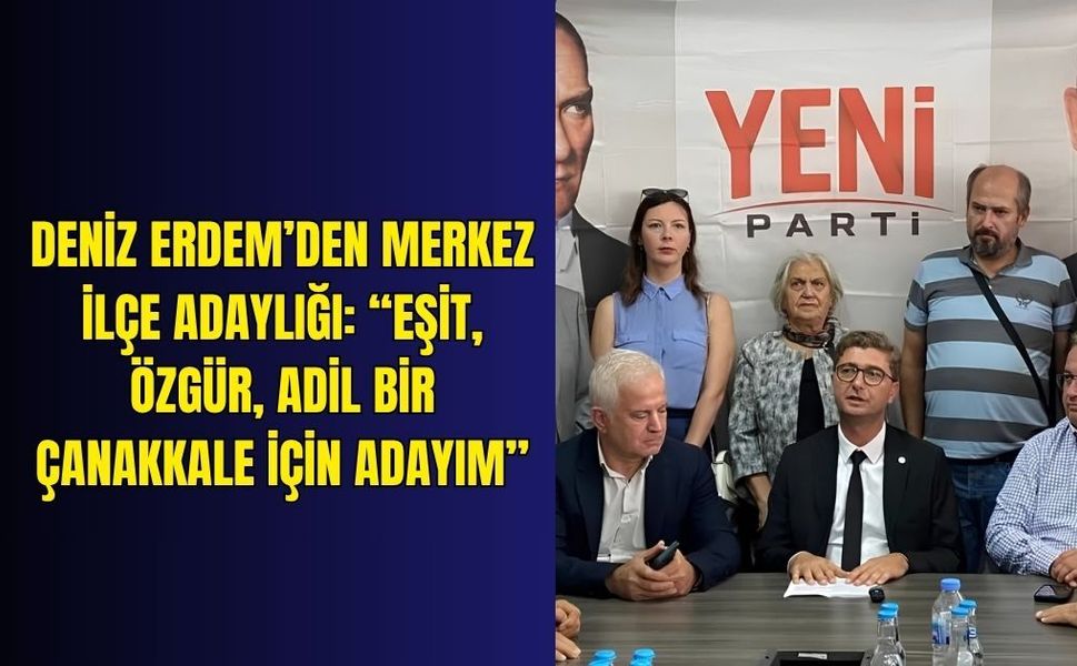 Deniz Erdem’den Merkez İlçe adaylığı: “Eşit, özgür, adil bir Çanakkale için adayım”
