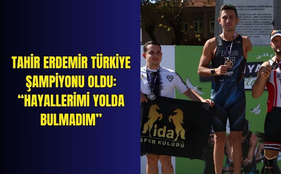 Tahir Erdemir Türkiye Şampiyonu Oldu: “Hayallerimi Yolda Bulmadım”