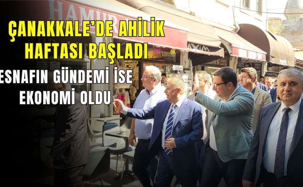 Ahilik ruhu Çanakkale’de yeniden kuşandı