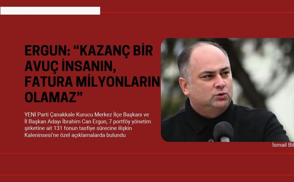 ERGUN: “KAZANÇ BİR AVUÇ İNSANIN, FATURA MİLYONLARIN OLAMAZ”