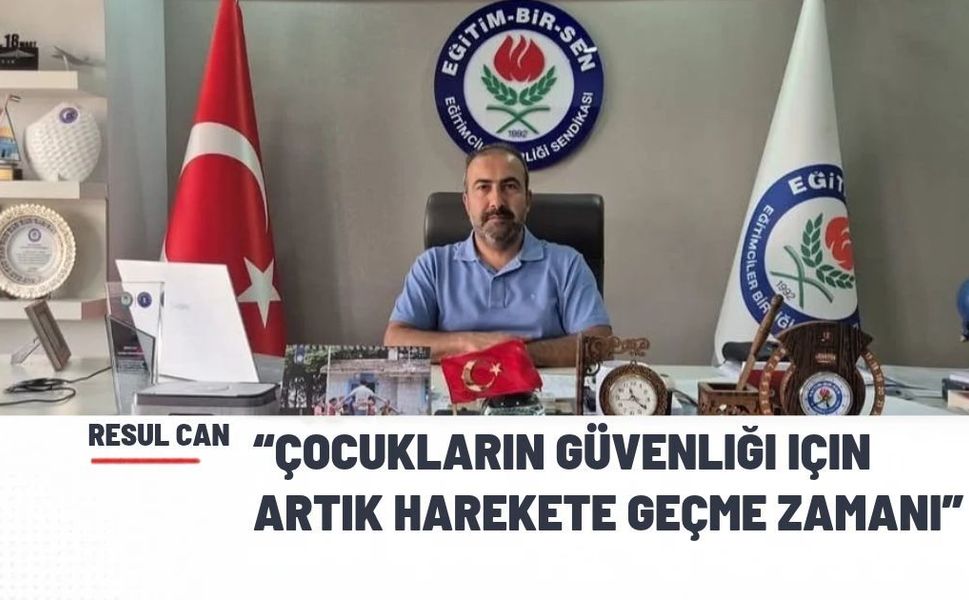 Resul Can: "Çocukların Güvenliği İçin Artık Harekete Geçme Zamanı”