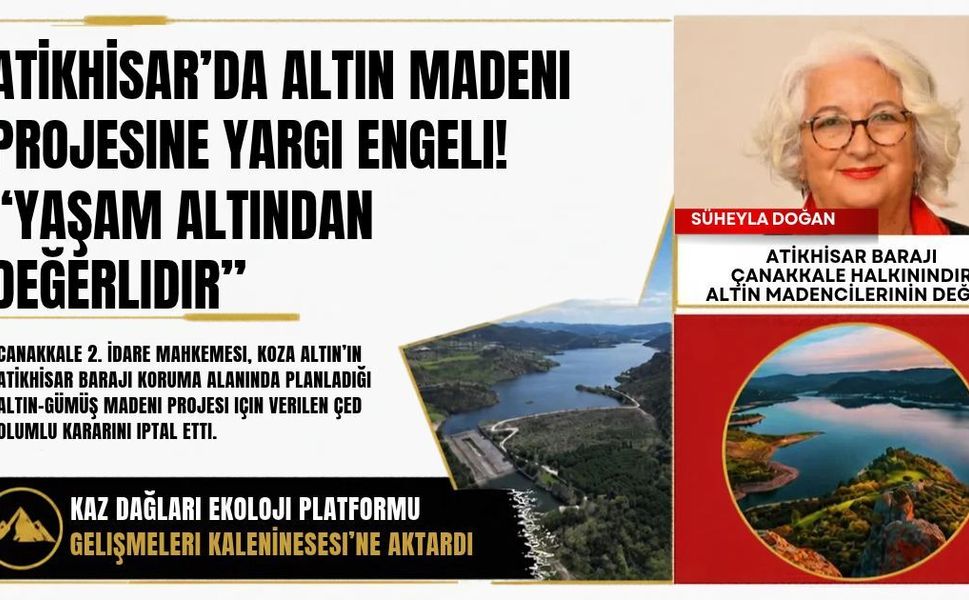 Atikhisar’da altın madeni projesine yargı engeli! “Yaşam altından değerlidir”