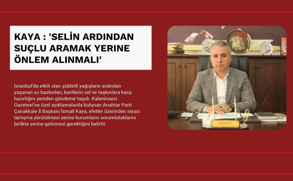 Kaya : 'Selin Ardından Suçlu Aramak Yerine Önlem Alınmalı'