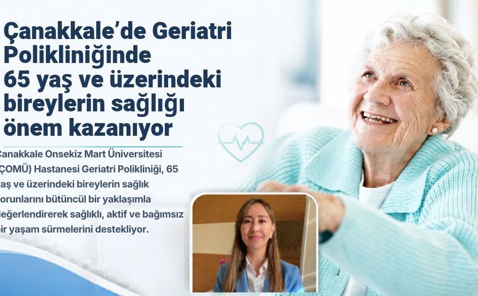 Çanakkale'de 65 yaş ve üzerine geriatri hizmeti