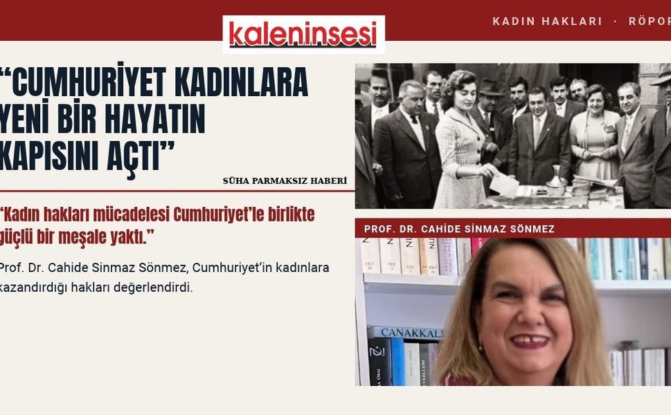 CUMHURİYET KADINLARA YENİ BİR HAYATIN KAPISINI AÇTI