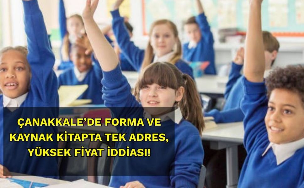 Çanakkale’de Forma ve Kaynak Kitapta Tek Adres, Yüksek Fiyat İddiası!
