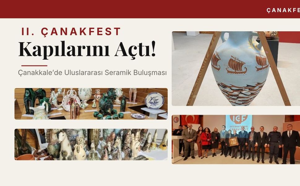 Çanakkale Seramiği Dünya Sahnesinde! ÇANAKFEST 2026 Başladı